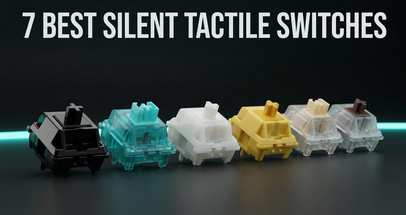 7 Best Silent Tactile Switches